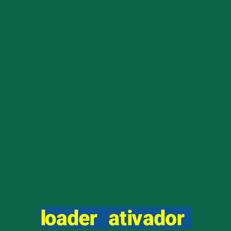 loader ativador windows 7